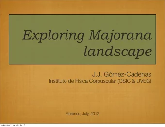 Exploring Majorana  landscape  J.J. Gmez-Cadenas  Instituto de Fsica Corpuscular (CSIC &amp;