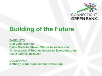 Building of the Future  PANELISTS  Olaf Lohr, Sonnen  Dylan Martello, Steven Winter Associates,
