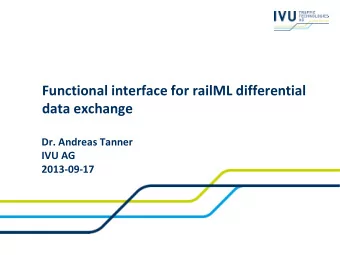 Functional interface for railML differential  data exchange  Dr. Andreas Tanner  IVU AG  2013-09-17