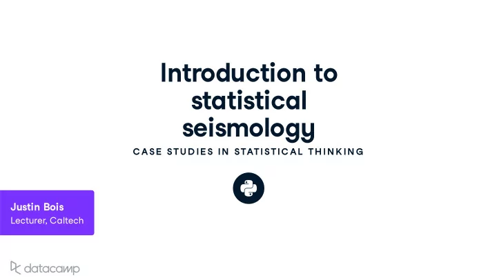 introd u ction to statistical seismolog y