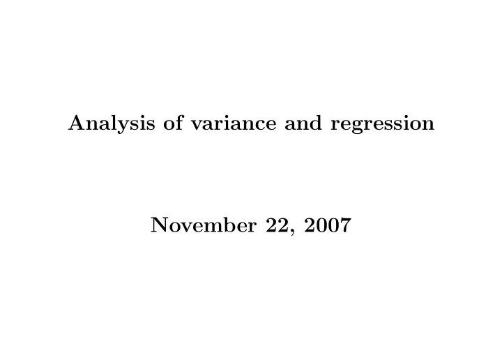 analysis of variance and regression november 22 2007