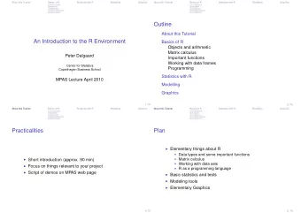 Outline  About this Tutorial  An Introduction to the R Environment  Basics of R  Objects and