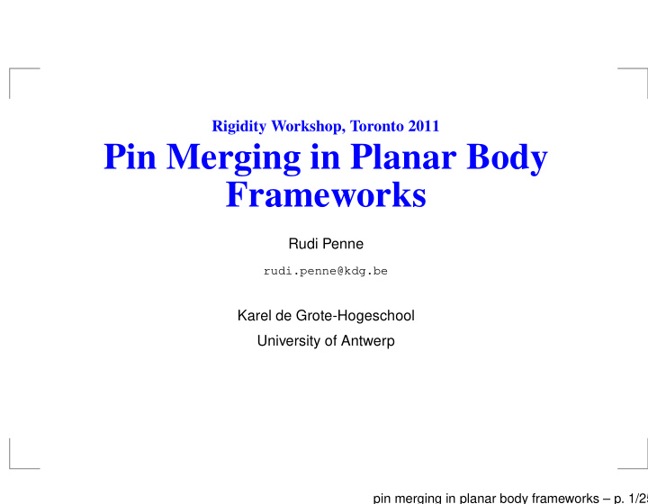 pin merging in planar body frameworks