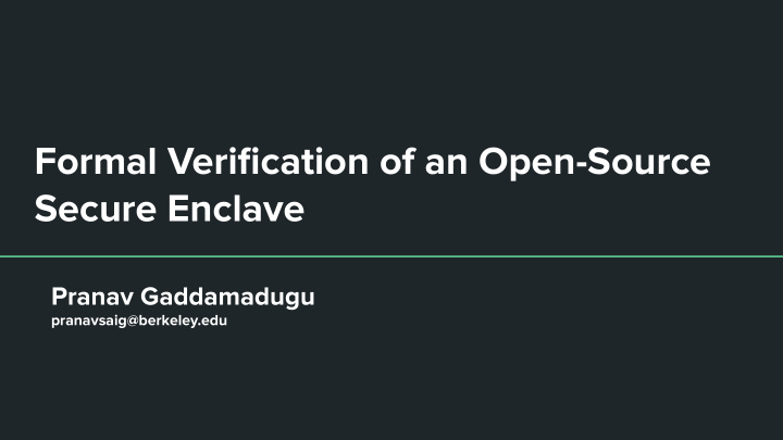 formal verification of an open source secure enclave