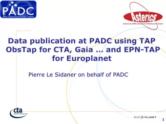 Data publication at PADC using TAP  ObsTap for CTA, Gaia  and EPN-TAP  for Europlanet  Pierre Le