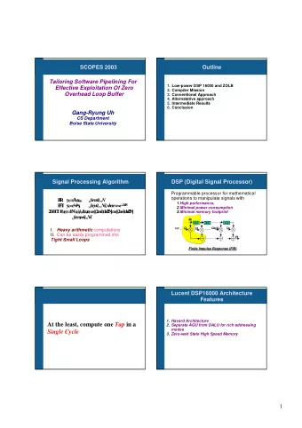 At the least, compute one Tap in a  2. Separate AGU from DALU for rich addressing  modes  Single