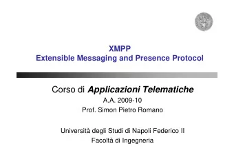 Corso di Applicazioni Telematiche  A.A. 2009-10  Prof. Simon Pietro Romano  Universit degli Studi