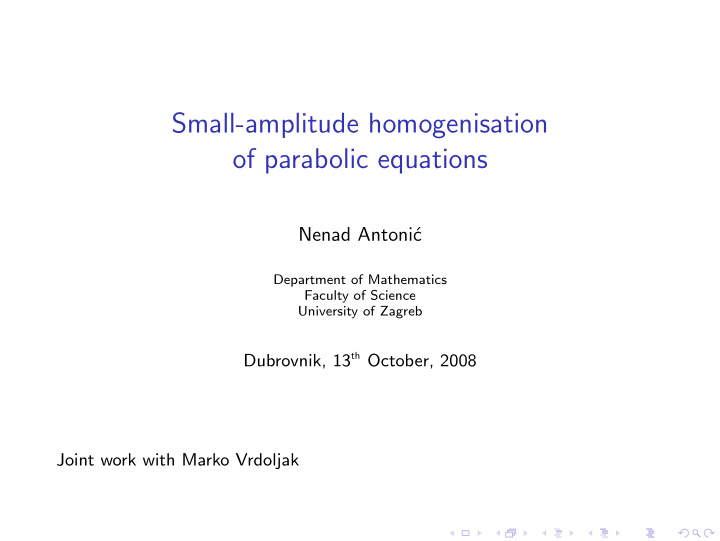 small amplitude homogenisation of parabolic equations