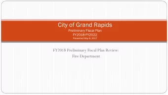 City of Grand Rapids  Preliminary Fiscal Plan  FY2018-FY2022  Presented May 9, 2017  FY2018