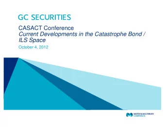 CASACT Conference  Current Developments in the Catastrophe Bond /  ILS Space  ILS Space  October 4,