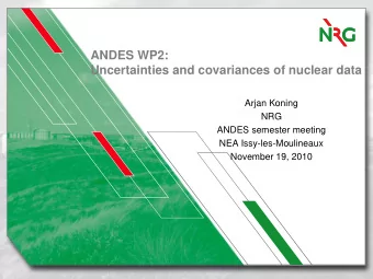 ANDES WP2:  Uncertainties and covariances of nuclear data  Arjan Koning  NRG  ANDES semester