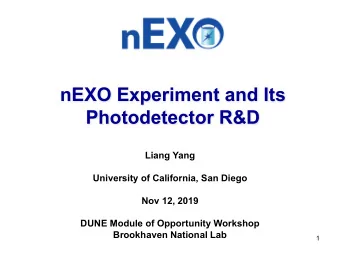 nEXO Experiment and Its  Photodetector R&amp;D  Liang Yang  University of California, San Diego