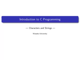 Introduction to C Programming   Characters and Strings   Waseda University  Todays Topics