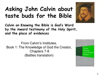 taste buds for the Bible Calvin on Knowing the Bible is Gods Word  by the inward testimony of