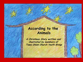 According to the  Animals  A Christmas Story written and  illustrated by members of  Tawa Union