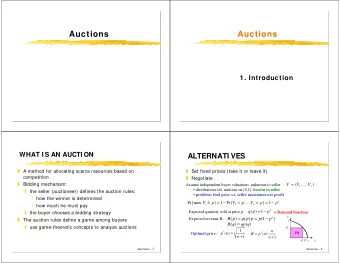 Auctions  Auctions  1. Introduction  WHAT I S AN AUCTI ON  ALTERNATI VES  A method for