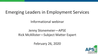 Emerging Leaders in Employment Services  Informational webinar  Jenny StonemeierAPSE  Rick