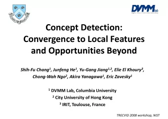 Concept Detection: Concept Detection:  Convergence to Local Features Convergence to Local Features