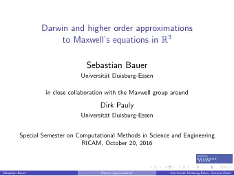 Darwin and higher order approximations to Maxwells equations in R 3  Sebastian Bauer