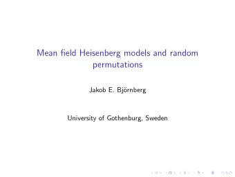 Mean field Heisenberg models and random  permutations  Jakob E. Bj  ornberg  University of