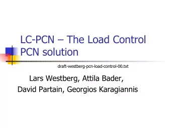 LC-PCN  The Load Control  PCN solution  draft-westberg-pcn-load-control-00.txt  Lars Westberg,