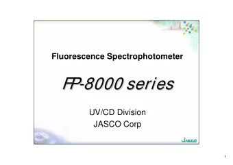 F  P-  -8000 series  8000 series  F  P  UV/CD Division  JASCO Corp  1  1  Introduction of New