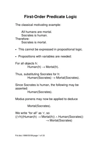 First-Order Predicate Logic  The classical motivating example:  All humans are mortal.  Socrates is