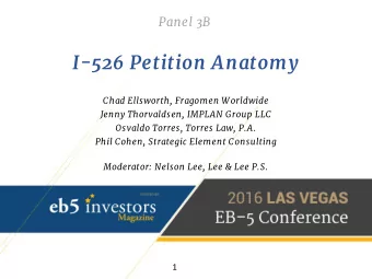 I-526 Petition Anatomy  Chad Ellsworth, Fragomen W orldwide  Jenny Thorvaldsen, IMPLAN Group LLC