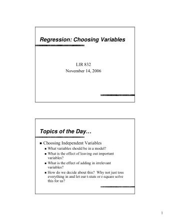 Regression: Choosing Variables  LIR 832  November 14, 2006  Topics of the Day  Choosing