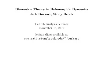 Dimension Theory in Holomorphic Dynamics  Jack Burkart, Stony Brook  Caltech Analysis Seminar