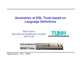 Generation of DSL Tools based on  Language Definitions  Miguel Garcia