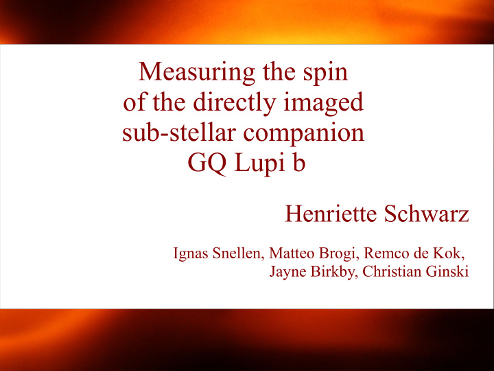 measuring the spin of the directly imaged sub stellar
