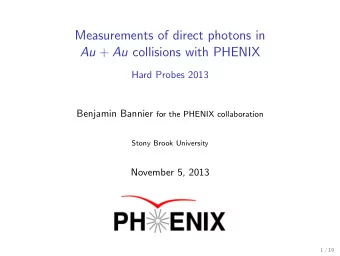 Measurements of direct photons in Au + Au collisions with PHENIX  Hard Probes 2013 Benjamin Bannier