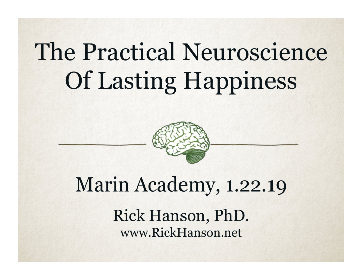 the practical neuroscience of lasting happiness