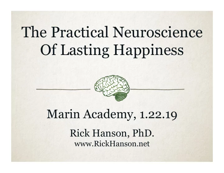 the practical neuroscience of lasting happiness