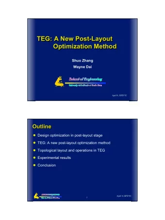 TEG: A New Post-Layout  TEG: A New Post-Layout  Optimization Method  Optimization Method  Shuo