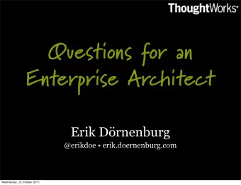 Questions for an  Enterprise Architect  Erik Drnenburg  @erikdoe  erik.doernenburg.com