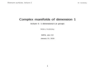 Complex manifolds of dimension 1  lecture 5: 1-dimensional Lie groups  Misha Verbitsky  IMPA, sala