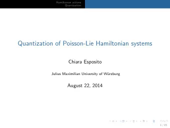 Quantization of Poisson-Lie Hamiltonian systems  Chiara Esposito  Julius Maximilian University of