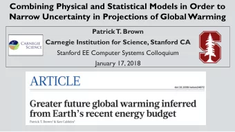 Combining Physical and Statistical Models in Order to  Narrow Uncertainty in Projections of Global