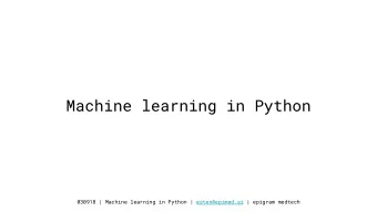 Machine learning in Python  030918 | Machine learning in Python | esten@epimed.ai | epigram medtech
