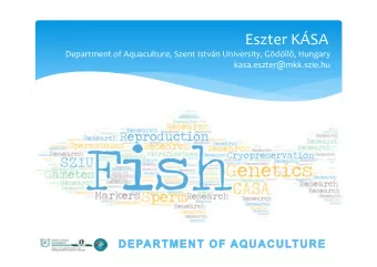 Eszter KSA Department of Aquaculture, Szent Istvn University, Gdll  , Hungary