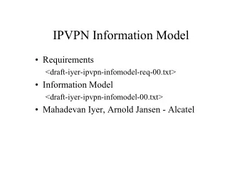 IPVPN Information Model   Requirements  &lt;draft-iyer-ipvpn-infomodel-req-00.txt&gt;