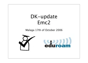 DK-update  Emc2  Malaga 17th of October 2006  The project, DK-AAI  Steering commitee Niels