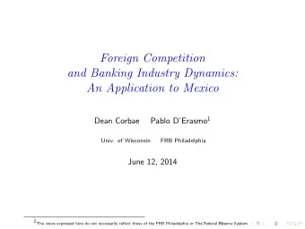 Foreign Competition  and Banking Industry Dynamics:  An Application to Mexico Pablo DErasmo 1