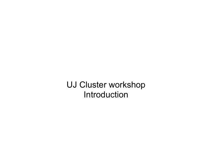 uj cluster workshop introduction