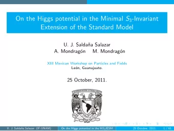 On the Higgs potential in the Minimal S 3 -Invariant  Extension of the Standard Model  U. J.