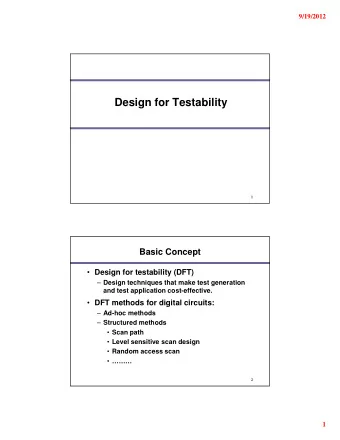 Design for Testability  1  Basic Concept  Design for testability (DFT)  Design techniques