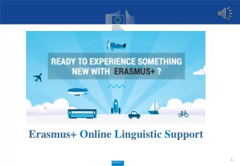 Erasmus+ Online Linguistic Support  1  Erasmus+ OLS Language Assessment  2  You are now guided