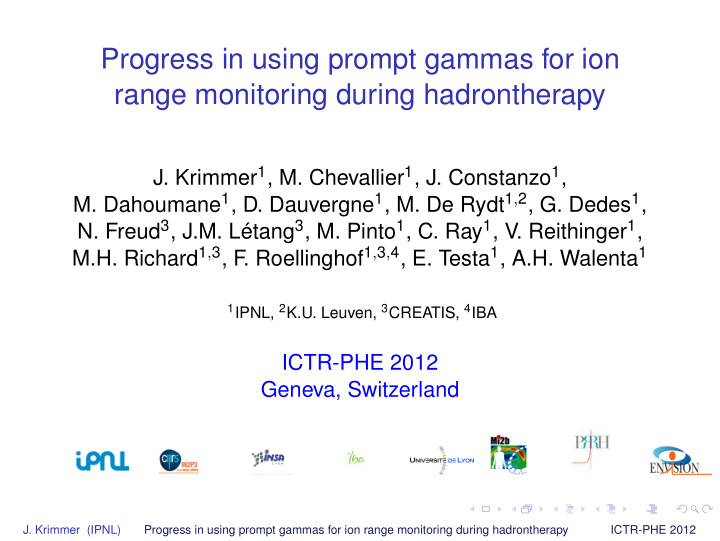progress in using prompt gammas for ion range monitoring